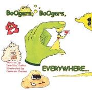 Boogers, Boogers, Everywhere