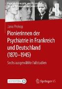 Pionierinnen der Psychiatrie in Frankreich und Deutschland (1870 ¿ 1945)