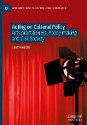 Acting on Cultural Policy