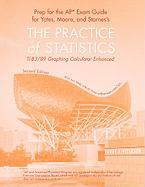 The Practice of Statistics Prep for the AP Exam Guide: TI-83/89 Graphing Calculator Enhanced