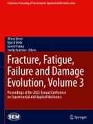 Fracture, Fatigue, Failure and Damage Evolution, Volume 3