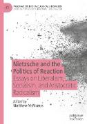 Nietzsche and the Politics of Reaction