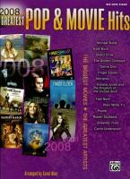 2008 Greatest Pop & Movie Hits: The Biggest Movies * the Greatest Artists (Big Note Piano)