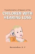 Transformation of Speech of the Children With Hearing Loss