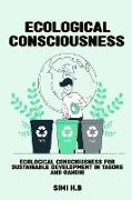 Ecological Consciousness for Sustainable Development in Tagore and Gandhi