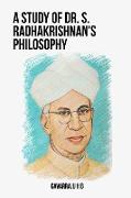 A Study of Dr. S. Radhakrishnan's Philosophy