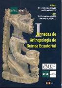 I Jornadas de Antropología de Guinea Ecuatorial : celebradas en Malabo del 18 al 19 de noviembre de 2008 y en Bata, del 20 al 21 de noviembre de 2008