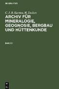 C. J. B. Karsten, H. Dechen: Archiv für Mineralogie, Geognosie, Bergbau und Hüttenkunde. Band 3