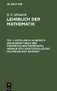 Handbuch derjenigen Theile der theoretischen Mathematik, worauf sich hauptsächlich die Feldmeßkunst gründet