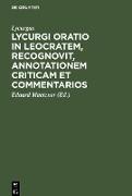 Lycurgi Oratio in Leocratem, recognovit, annotationem criticam et commentarios