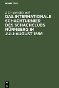 Das Internationale Schachturnier des Schachclubs Nürnberg im Juli-August 1896