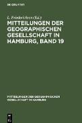 Mitteilungen der Geographischen Gesellschaft in Hamburg, Band 19