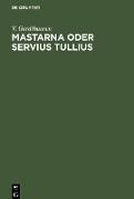 Mastarna oder Servius Tullius