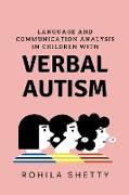 Language and Communication Analysis in Children with Verbal Autism