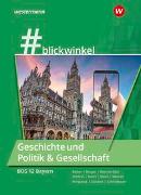 #blickwinlkel - Geschichte und Politik & Gesellschaft. Für die BOS 12 Schülerband.Bayern