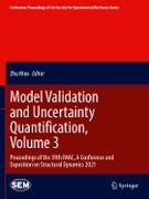 Model Validation and Uncertainty Quantification, Volume 3