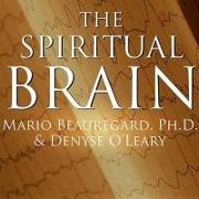 The Spiritual Brain: A Neuroscientist's Case for the Existence of the Soul