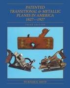 Patented Transitional & Metallic Planes in America 1827-1927