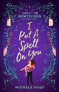 Bewitched: I Put A Spell On You