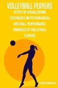 Effect of visualization techniques on psychological and skill performance variables of volleyball players