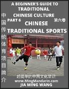 Introduction to Chinese Traditional Sports- A Beginner's Guide to Traditional Chinese Culture (Part 6), Self-learn Reading Mandarin with Vocabulary, Easy Lessons, Essays, English, Simplified Characters & Pinyin