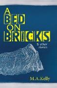 A Bed on Bricks and Other Stories