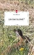 Ein Hase im Dorf ?. Life is a Story - story.one