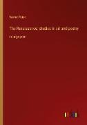 The Renaissance, studies in art and poetry