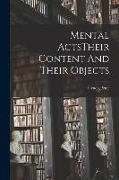 Mental ActsTheir Content And Their Objects