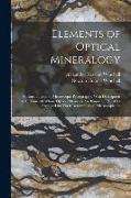 Elements of Optical Mineralogy: An Introduction to Microscopic Petrography, With Description of All Minerals Whose Optical Elements Are Known and Tabl
