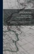 Indians: The Six Nations of New York, Cayugas, Mohawks (Saint Regis), Oneidas, Onondagas, Senecas, Tuscaroras