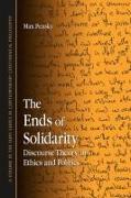 The Ends of Solidarity: Discourse Theory in Ethics and Politics