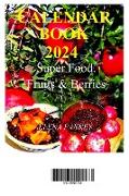 Calendar-Book 2024 Super Food. Fruits & Berries