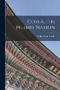 Corea, the Hermit Nation