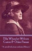 Ella Wheeler Wilcox's Custer & Other Poems: "A weed is but an unloved flower."