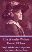 Ella Wheeler Wilcox's Poems Of Cheer: "laugh and the world laughs with you. weep and weep alone"