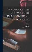 Synopsis of the Books of the Bible, (Genesis - II Chronicles), Volume I