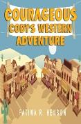 Courageous Cody's Western Adventure