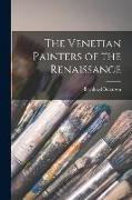 The Venetian Painters of the Renaissance