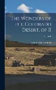 The Wonders of the Colorado Desert, of II, Volume II