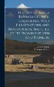 History of Santa Barbara County, California, With Illustrations and Biographical Sketches of its Prominent men and Pioneers