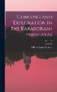 Climbing and Exploration in the Karakoram-Himalayas, Volume 1