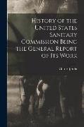 History of the United States Sanitary Commission Being the General Report of its Work