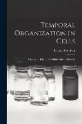 Temporal Organization in Cells, a Dynamic Theory of Cellular Control Processes