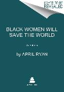 Black Women Will Save the World