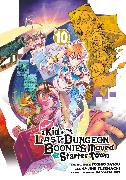 Suppose a Kid from the Last Dungeon Boonies Moved to a Starter Town 10 (Manga)