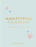 Manifesting For Beginners