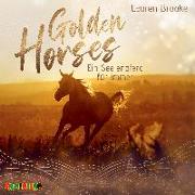 Golden Horses 01. Ein Seelenpferd für immer