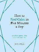 How to Find Calm in Five Minutes a Day