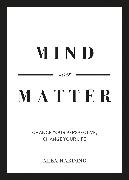 Mind Over Matter